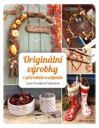 Originální výrobky z přírodnin a odpadů kúpite na Knihyprekazdeho.sk