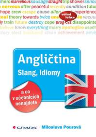 Angličtina Slang, idiomy a co v učebnicích nenajdete kúpite na Knihyprekazdeho.sk