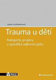 Trauma u dětí - Kategorie, projevy a specifika odborné péče kúpite na Knihyprekazdeho.sk