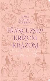 Francúzsko krížom-krážom kúpite na Knihyprekazdeho.sk