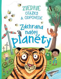 Záchrana našej planéty. Zvedavé otázky a odpovede kúpite na Knihyprekazdeho.sk