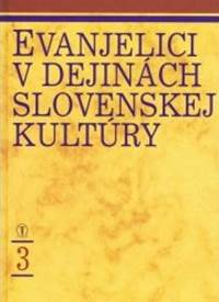 Evanjelici v dejinách slovenskej kultúry 3