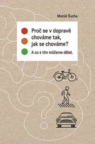 Proč se v dopravě chováme tak, jak se chováme?