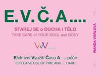 E.V.Č.A.... Starej se o ducha i tělo / TAKE CARE of your SOUL and BODY