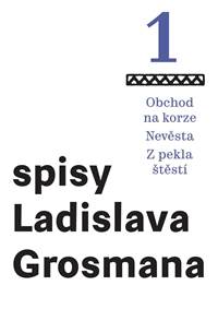 Spisy Ladislava Grosmana 1 - Obchod na korze / Nevěsta / Z pekla štěstí kúpite na Knihyprekazdeho.sk