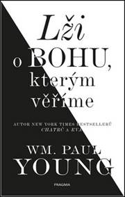 Lži o bohu, kterým věříme