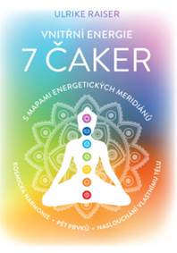 Vnitřní energie 7 čaker s mapami energetických meridiánů kúpite na Knihyprekazdeho.sk
