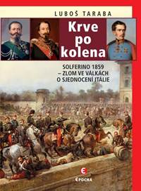 Krve po kolena: Solferino 1859 - Zlom ve kúpite na Knihyprekazdeho.sk