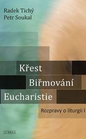 Křest, biřmování, eucharistie