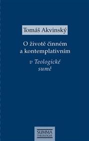 O životě činném a kontemplativním v Teologické sumě
