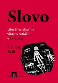 Slovo - Literárny zborník víťazov súťaže v love slov