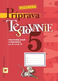 Príprava na Testovanie 5- slovenský jazyk a literatúra pre 5.ročník ZŠ
