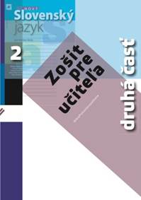 Nový Slovenský jazyk pre stredné školy 2 - Zošit pre učiteľa 2. časť