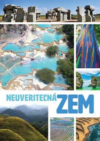 Neuveriteľná Zem kúpite na Knihyprekazdeho.sk