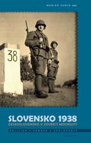 Slovensko 1938. Československo v zovretí mocností kúpite na Knihyprekazdeho.sk