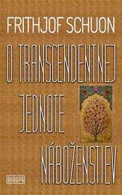 O transcendentnej jednote náboženstiev kúpite na Knihyprekazdeho.sk