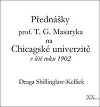 Přednášky profesora T. G. Masaryka na Chicagské univerzitě v létě roku 1902