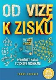 Od vize k zisku: Proměňte nápad v ziskov