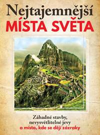 Nejtajemnější místa světa - Záhadné stav kúpite na Knihyprekazdeho.sk
