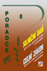 Poradce 8/2021 – Silniční daň s komentářem, Celní zákon s komentářem