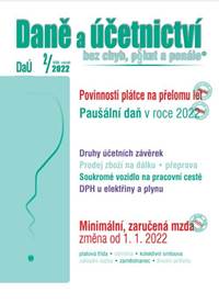 DaÚ 2/2022 Povinnosti plátce na konci kalendářního roku, Použití soukromého vozidla v závěru roku 2021, Paušální daň v roce 2022, Minimální i zaručená mzda od 1. ledna 2022