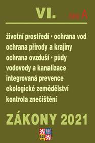 Zákony VIA/2021 Životní prostředí - Ochrana vod, Ochrana přírody a krajiny, Ochrana ovzduší a půdy, Vodovody a kanalizace, Integrovaná prevence, Ekologické zemědělství, Kontrola znečištění