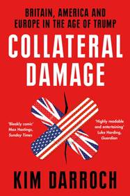 Kniha Collateral Damage: Britain, America And Europe In The Age Of Trump