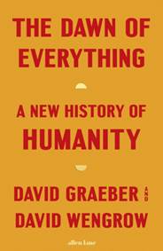 The Dawn of Everything : A New History of Humanity