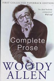 The Complete Prose: Woody Allen