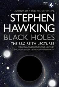 Black Holes: The BBC Reith Lectures