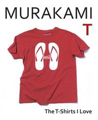 Murakami T: The T-Shirts I Love kúpite na Knihyprekazdeho.sk