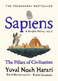 Kniha Sapiens: A Graphic History / The Pillars of Civilisation (Volume 2)