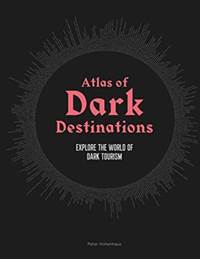 Kniha Atlas of Dark Destinations