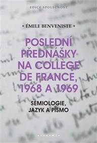 Poslední přednášky na Collége de France 1968 a 1969 - Sémiologie, jazyk a písmo