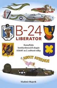 B-24 Liberator - Kamufláže bombardovacích skupin USA AF za 2. světové války kúpite na Knihyprekazdeho.sk
