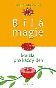 Bílá magie. Kouzla pro každý den - 2.vydání