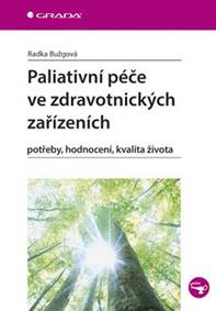 Paliativní péče ve zdravotnických zařízeních - potřeby, hodnocení, kvalita života