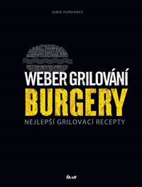 Weber: Burgery - Nejlepší recepty...