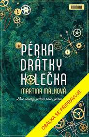 Pérka, drátky, kolečka