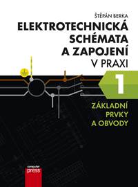 Elektrotechnická schémata a zapojení v praxi 1 kúpite na Knihyprekazdeho.sk