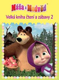 Máša a medvěd 2 Velká kniha čtení a zábavy