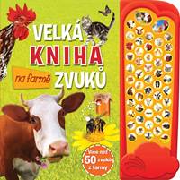 Kniha Na farmě - Velká kniha zvuků