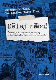 Dělěj něco! - České a slovenské fanziny