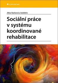 Sociální práce v systému koordinované rehabilitace