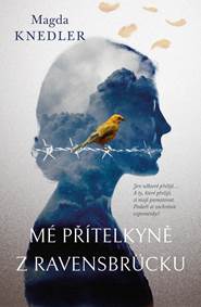 Mé přítelkyně z Ravensbrücku kúpite na Knihyprekazdeho.sk