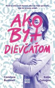 Ako byť dievčaťom kúpite na Knihyprekazdeho.sk
