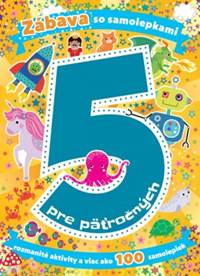 Zábava so samolepkami pre päťročných kúpite na Knihyprekazdeho.sk