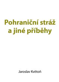 Pohraniční stráž a jiné příběhy