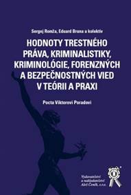 Hodnoty trestného práva, kriminalistiky, kriminológie, forenzných a bezpečnostných vied