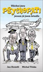 Všichni jsou PSYCHOPATI jenom já jsem letadlo kúpite na Knihyprekazdeho.sk